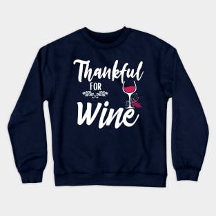 Thankful For Wine Crewneck Sweatshirt